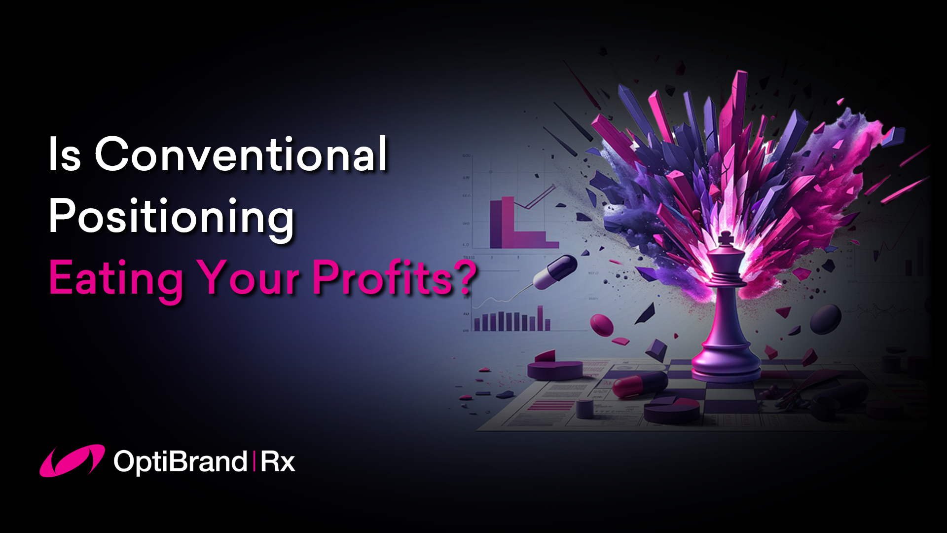 Is Conventional Positioning Eating Your Profits? OptiBrand Rx.