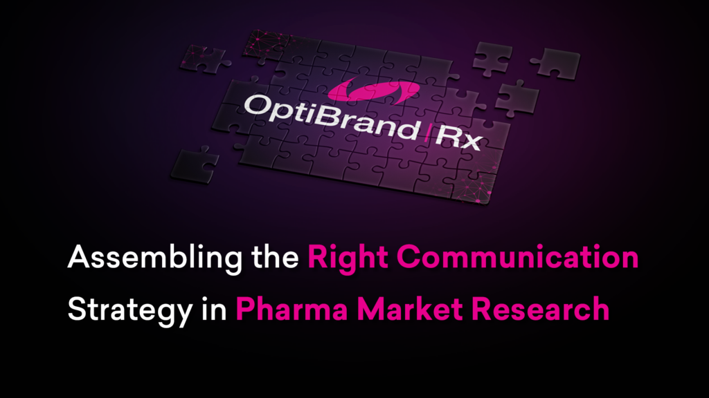 Assembling the Right Communication Strategy in Pharma Market Research ...