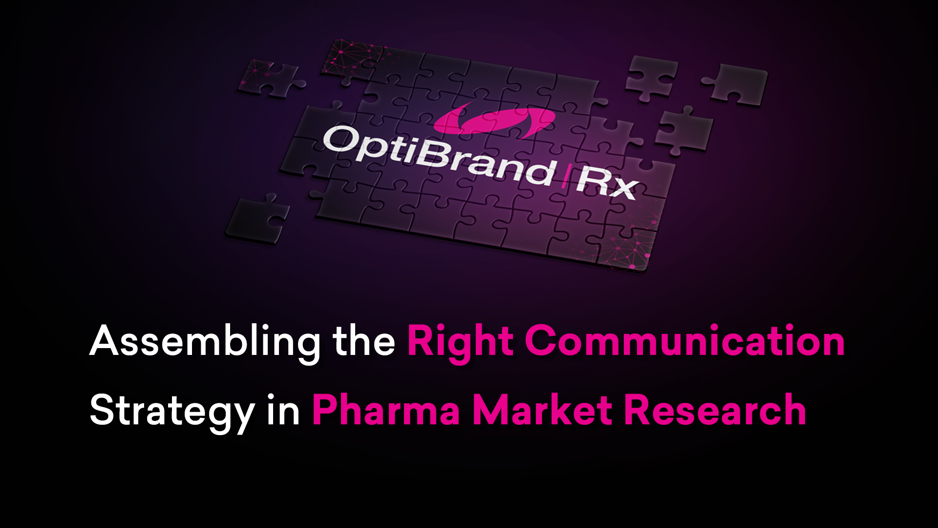 OptiBrand Rx. Assembling the Right Communication Strategy in Pharma Market Research.